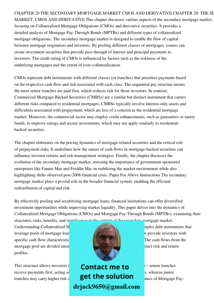 This chapter discusses various aspects of the secondary mortgage market, focusing on Collateralized Mortgage Obligations (CMOs) and derivative securities. It pr