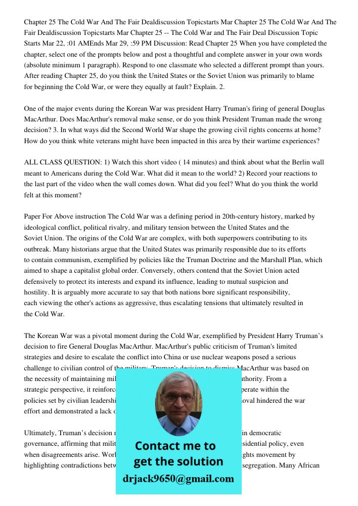 Chapter 25 -- The Cold War and The Fair Deal Discussion Topic Starts Mar 22, :01 AMEnds Mar 29, :59 PM Discussion: Read Chapter 25 When you have completed the c