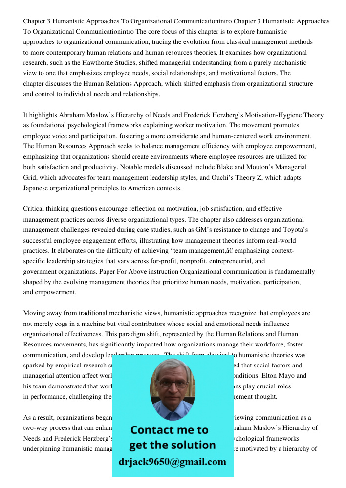 The core focus of this chapter is to explore humanistic approaches to organizational communication, tracing the evolution from classical management methods to m