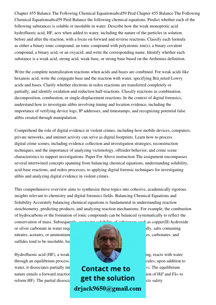 Balance the following chemical equations. Predict whether each of the following substances is soluble or insoluble in water. Describe how the weak monoprotic ac