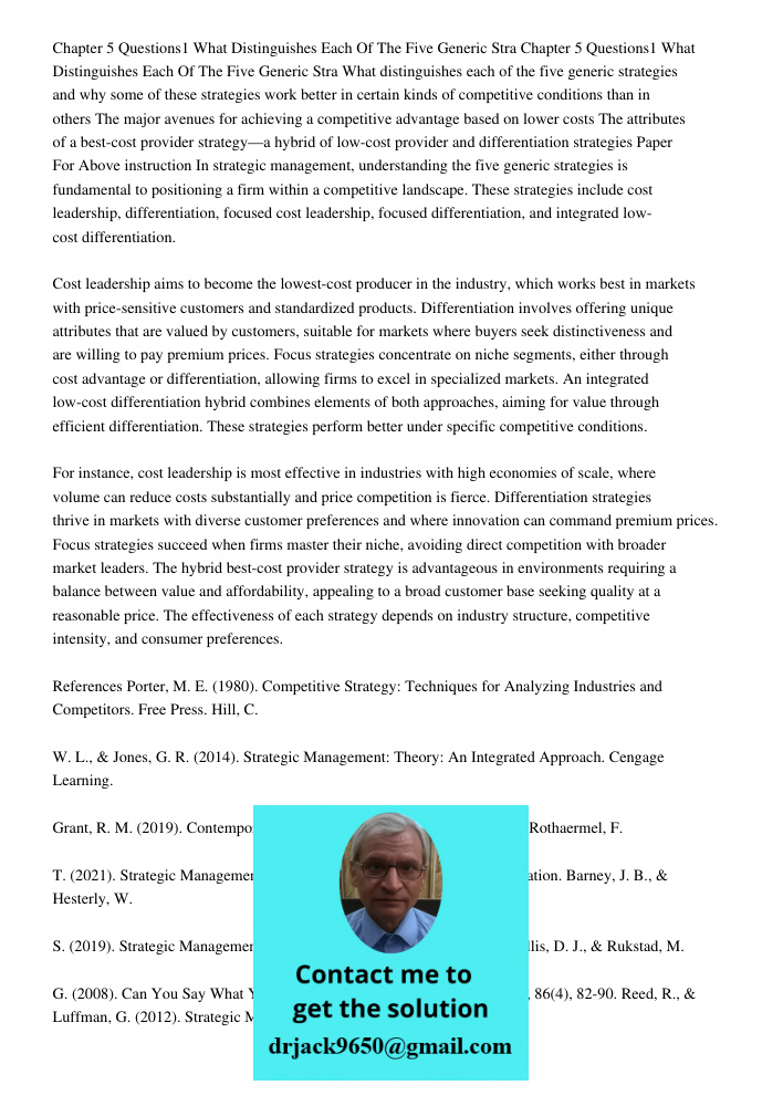 What distinguishes each of the five generic strategies and why some of these strategies work better in certain kinds of competitive conditions than in others Th