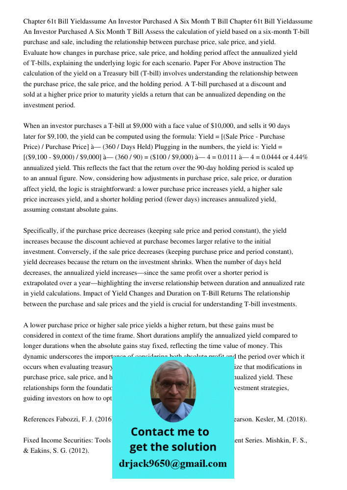 Assess the calculation of yield based on a six-month T-bill purchase and sale, including the relationship between purchase price, sale price, and yield. Evaluat