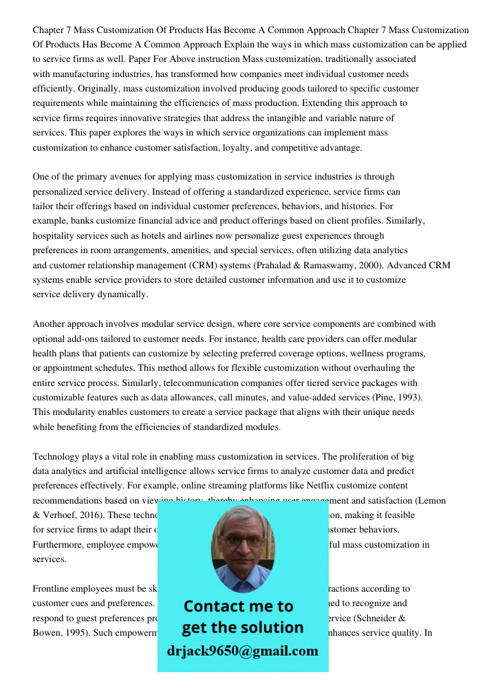Explain the ways in which mass customization can be applied to service firms as well. Paper For Above instruction Mass customization, traditionally associated w