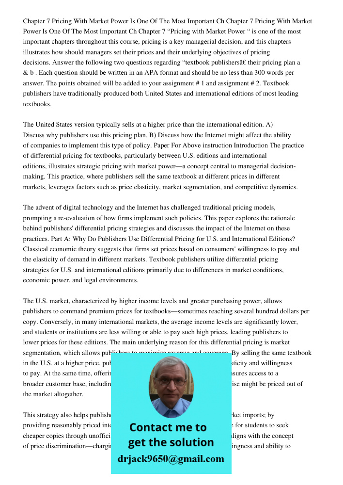 Chapter 7 “Pricing with Market Power “ is one of the most important chapters throughout this course, pricing is a key managerial decision, and this chapters ill