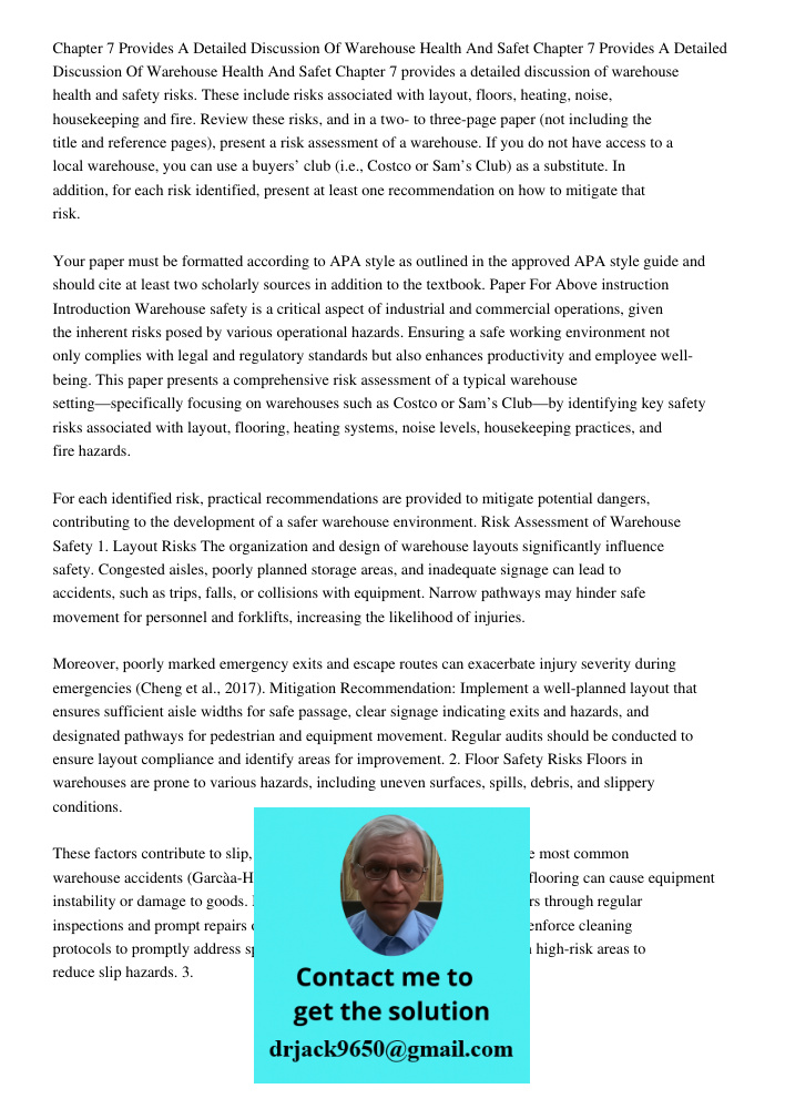 Chapter 7 provides a detailed discussion of warehouse health and safety risks. These include risks associated with layout, floors, heating, noise, housekeeping 