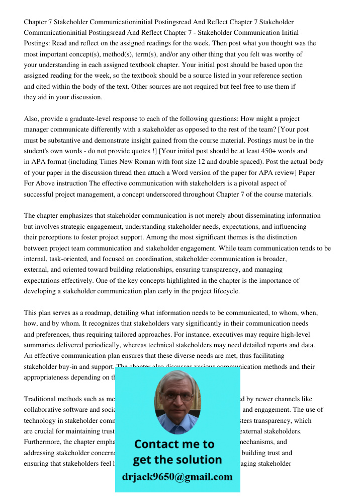 Chapter 7 - Stakeholder Communication Initial Postings: Read and reflect on the assigned readings for the week. Then post what you thought was the most importan