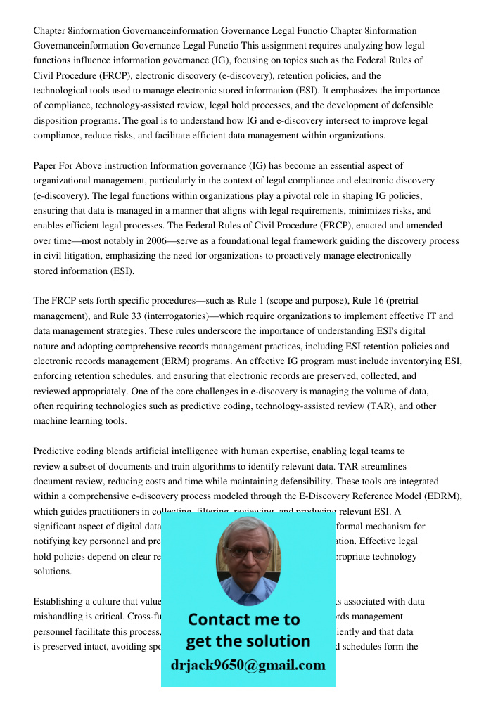 This assignment requires analyzing how legal functions influence information governance (IG), focusing on topics such as the Federal Rules of Civil Procedure (F