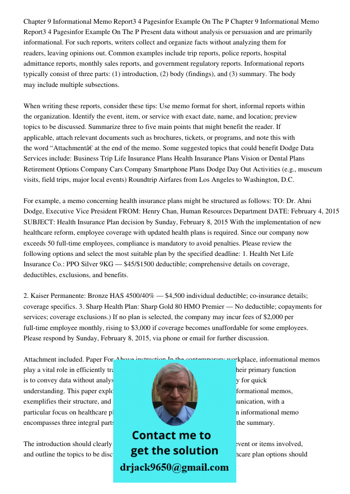Present data without analysis or persuasion and are primarily informational. For such reports, writers collect and organize facts without analyzing them for rea