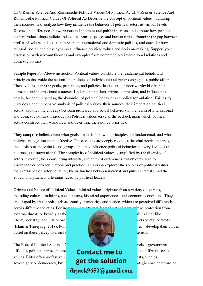 Describe the concept of political values, including their sources, and analyze how they influence the behavior of political actors at various levels. Discuss th