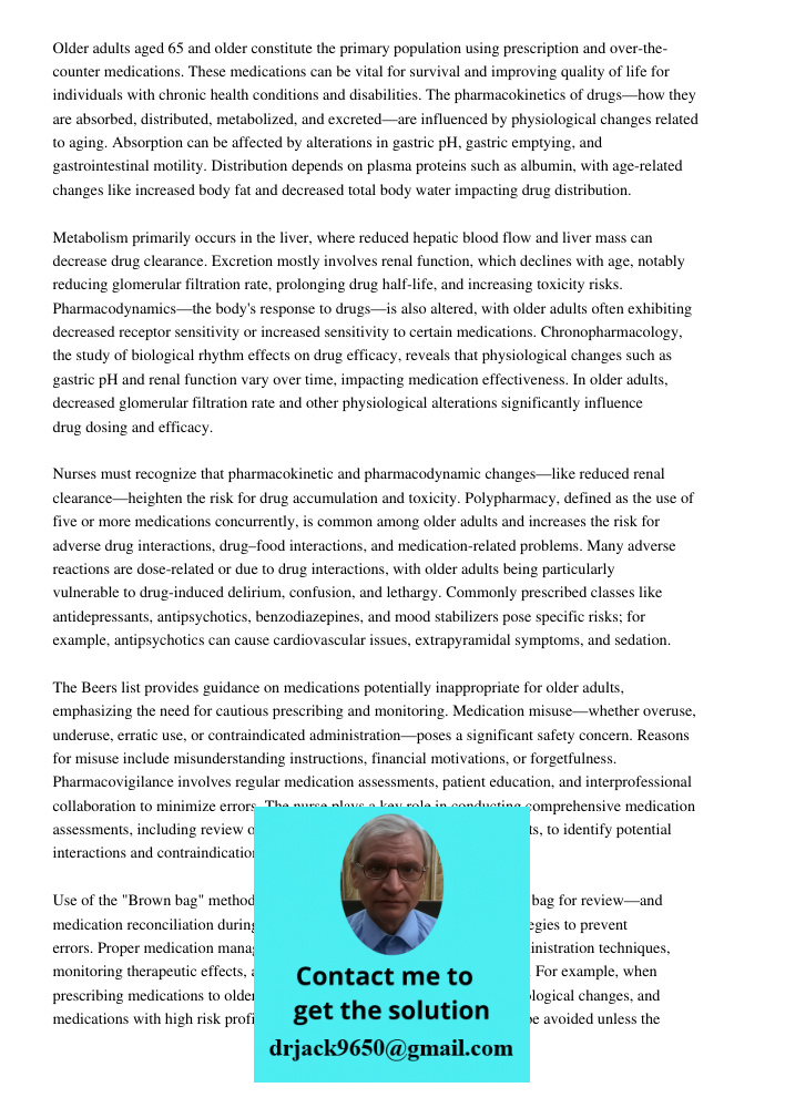 Older adults aged 65 and older constitute the primary population using prescription and over-the-counter medications. These medications can be vital for surviva