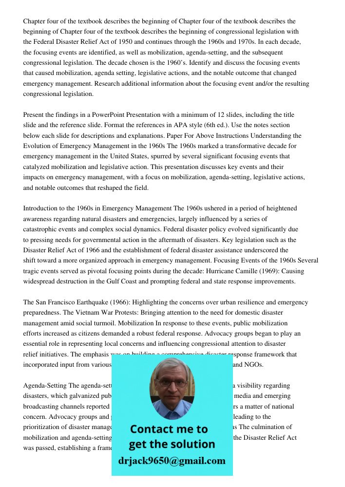 Chapter four of the textbook describes the beginning of congressional legislation with the Federal Disaster Relief Act of 1950 and continues through the 1960s a