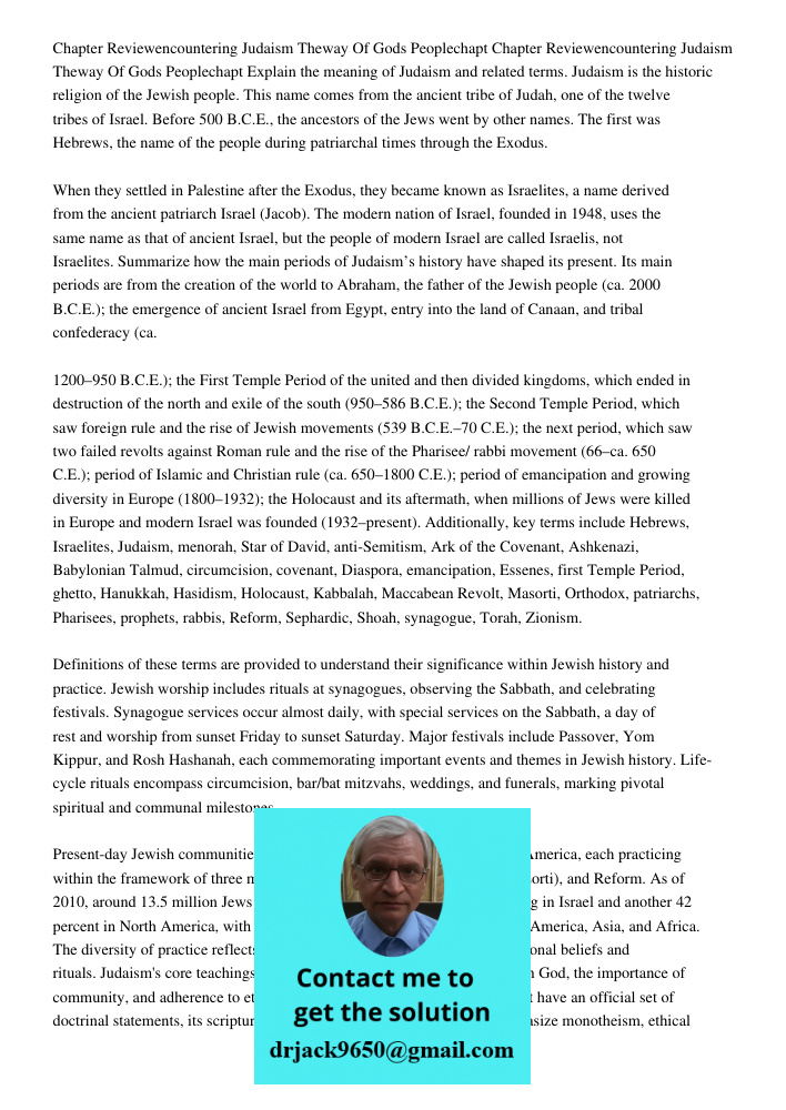 Explain the meaning of Judaism and related terms. Judaism is the historic religion of the Jewish people. This name comes from the ancient tribe of Judah, one of