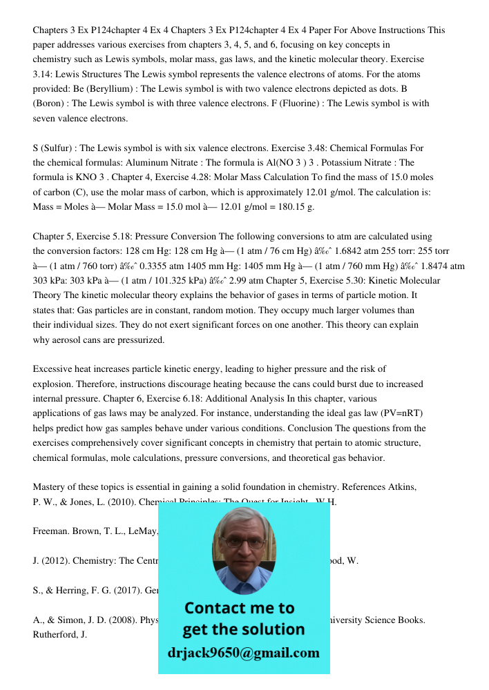 Paper For Above Instructions This paper addresses various exercises from chapters 3, 4, 5, and 6, focusing on key concepts in chemistry such as Lewis symbols, m