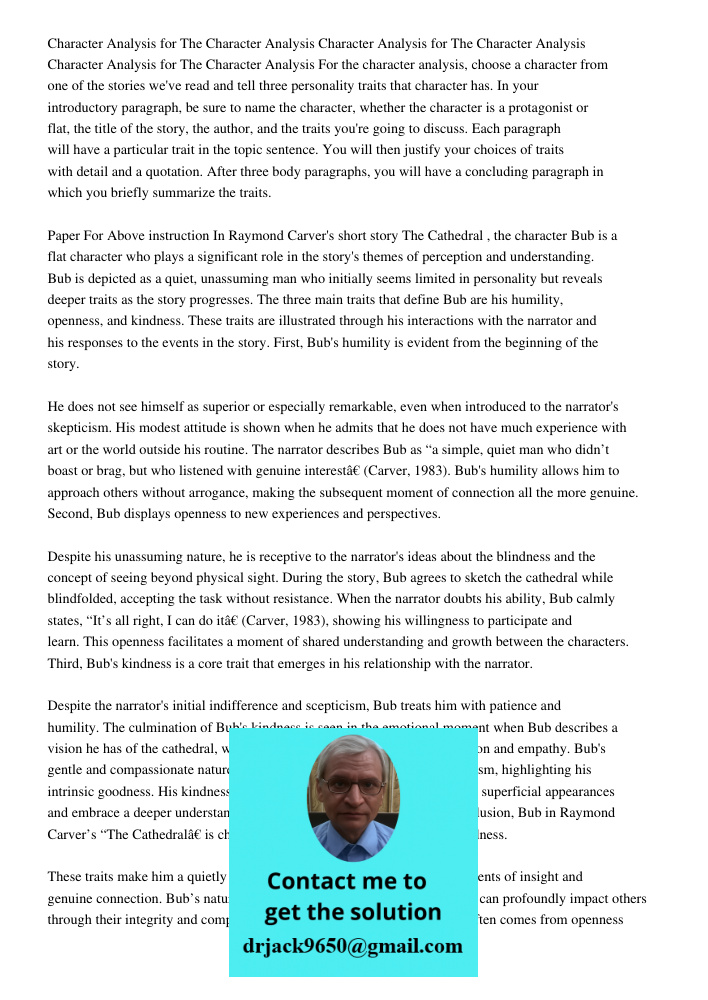 Character Analysis for The Character Analysis For the character analysis, choose a character from one of the stories we've read and tell three personality trait