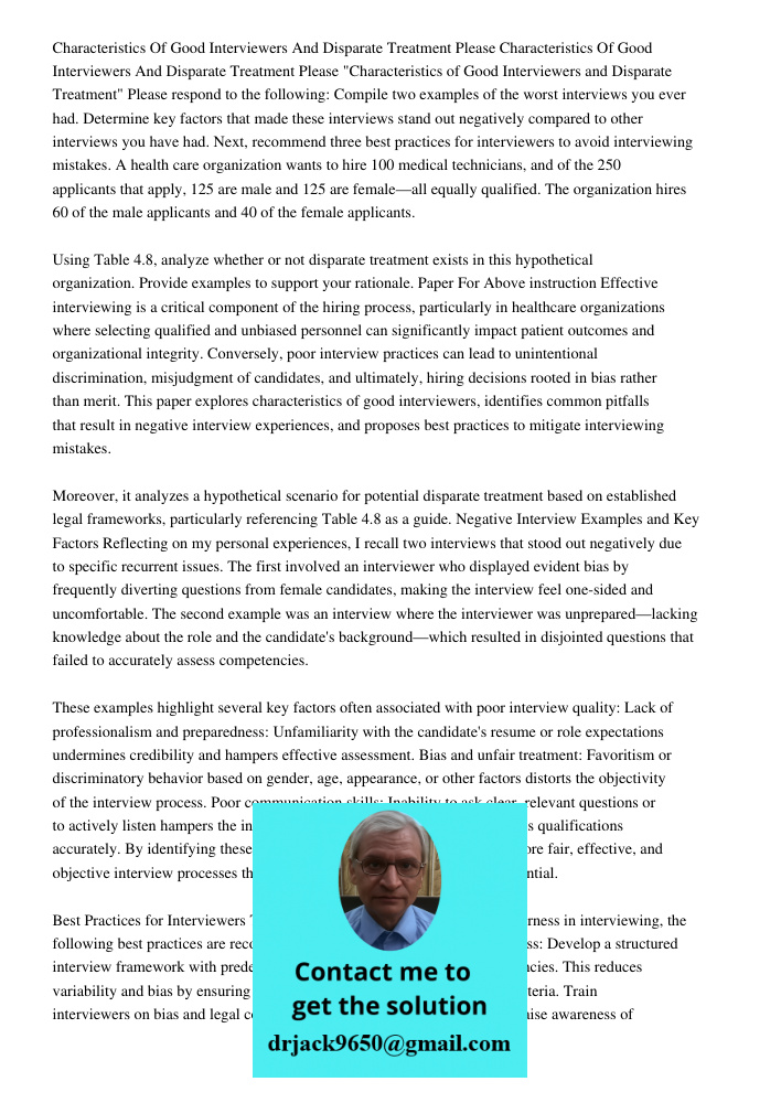 "Characteristics of Good Interviewers and Disparate Treatment" Please respond to the following: Compile two examples of the worst interviews you ever had. Deter