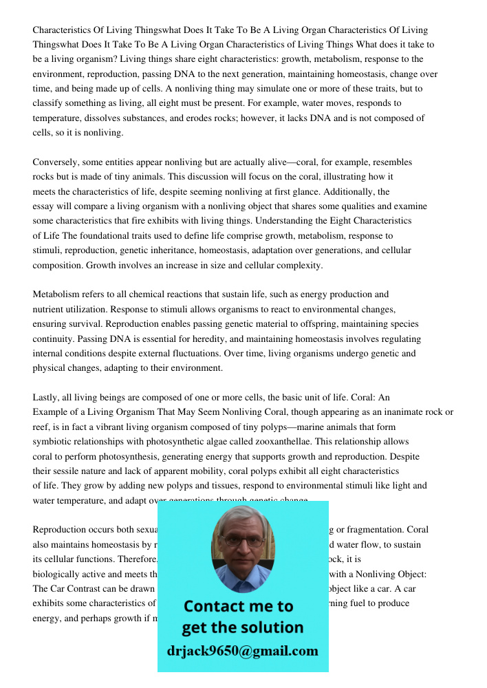 Characteristics of Living Things What does it take to be a living organism? Living things share eight characteristics: growth, metabolism, response to the envir