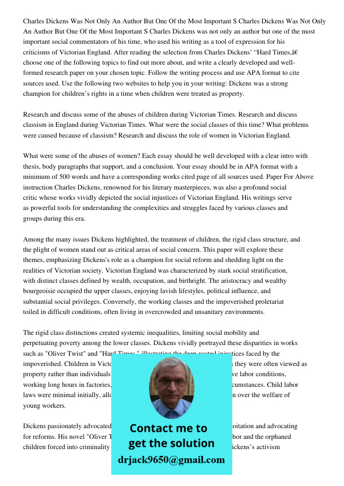 Charles Dickens was not only an author but one of the most important social commentators of his time, who used his writing as a tool of expression for his criti