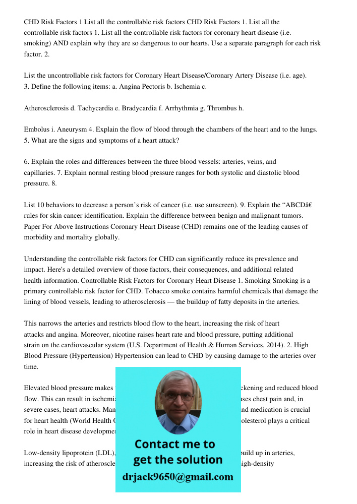 1. List all the controllable risk factors for coronary heart disease (i.e. smoking) AND explain why they are so dangerous to our hearts. Use a separate paragrap