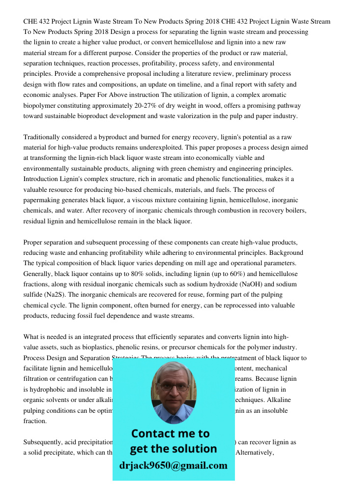Design a process for separating the lignin waste stream and processing the lignin to create a higher value product, or convert hemicellulose and lignin into a n
