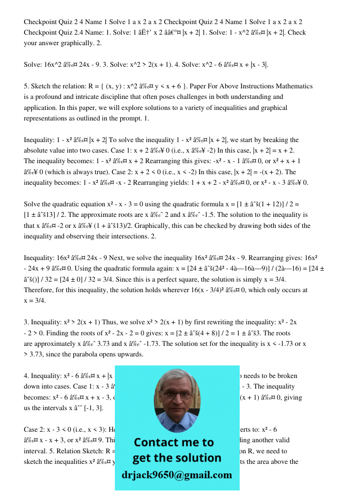 Checkpoint Quiz 2 4 Name 1 Solve 1 a x 2 a x 2 1. Solve: 1 - x^2 ≤ |x + 2|. Check your answer graphically. 2. Solve: 16x^2 ≤ 24x - 9. 3. Solve: x^2 > 2(x + 1). 