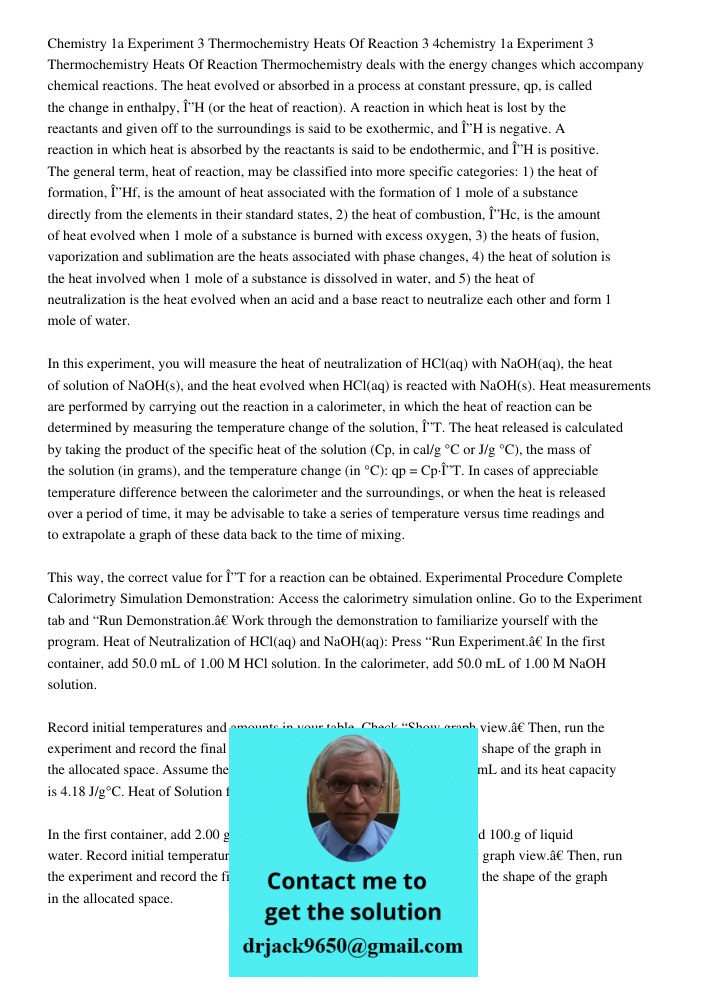 Thermochemistry deals with the energy changes which accompany chemical reactions. The heat evolved or absorbed in a process at constant pressure, qp, is called 