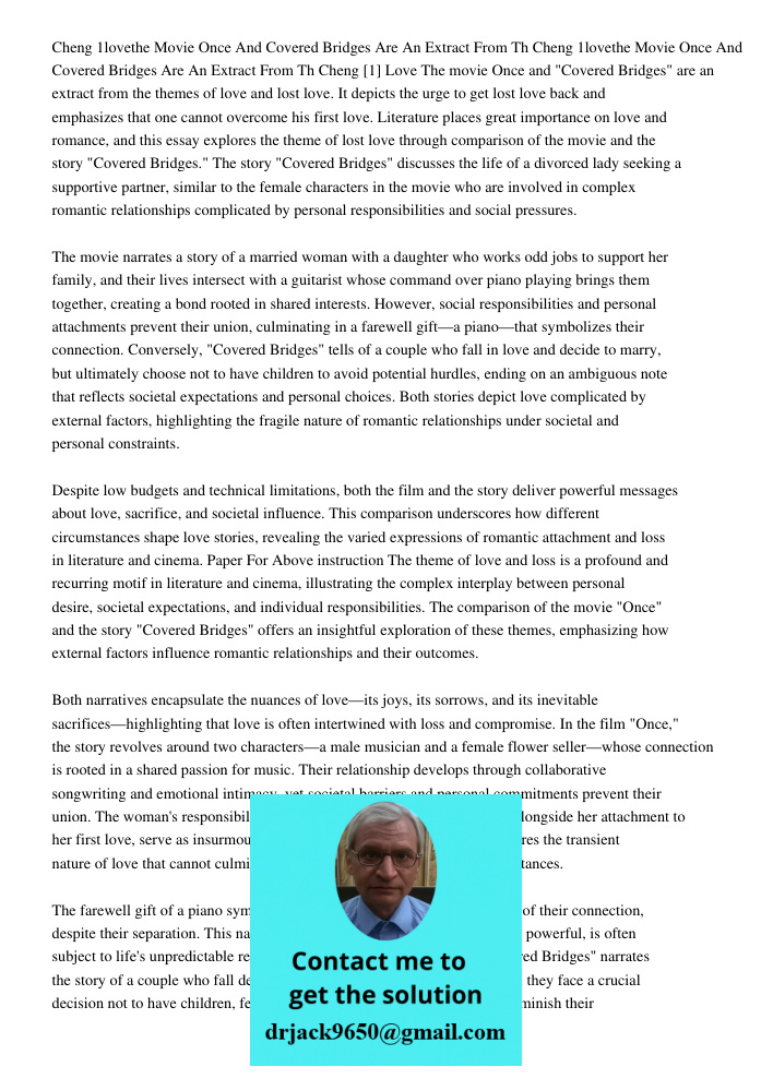 Cheng [1] Love The movie Once and "Covered Bridges" are an extract from the themes of love and lost love. It depicts the urge to get lost love back and emphasiz