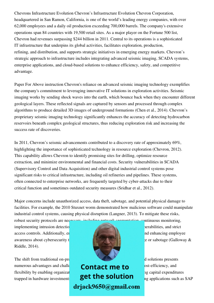 Chevron Corporation, headquartered in San Ramon, California, is one of the world’s leading energy companies, with over 62,000 employees and a daily oil producti