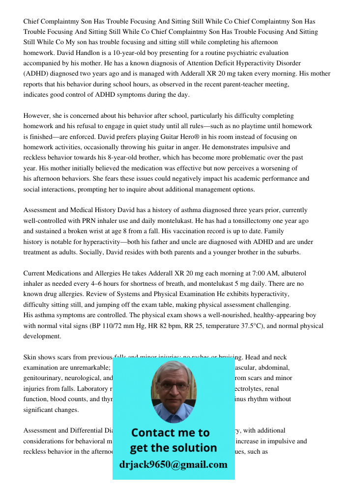 Chief Complaintmy Son Has Trouble Focusing And Sitting Still While Co My son has trouble focusing and sitting still while completing his afternoon homework. Dav