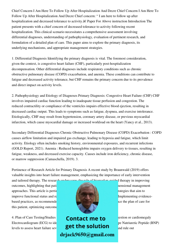 Chief concern: “ I am here to follow up after hospitalization and decreased tolerance to activity.” Paper For Above instruction Introduction The patient present