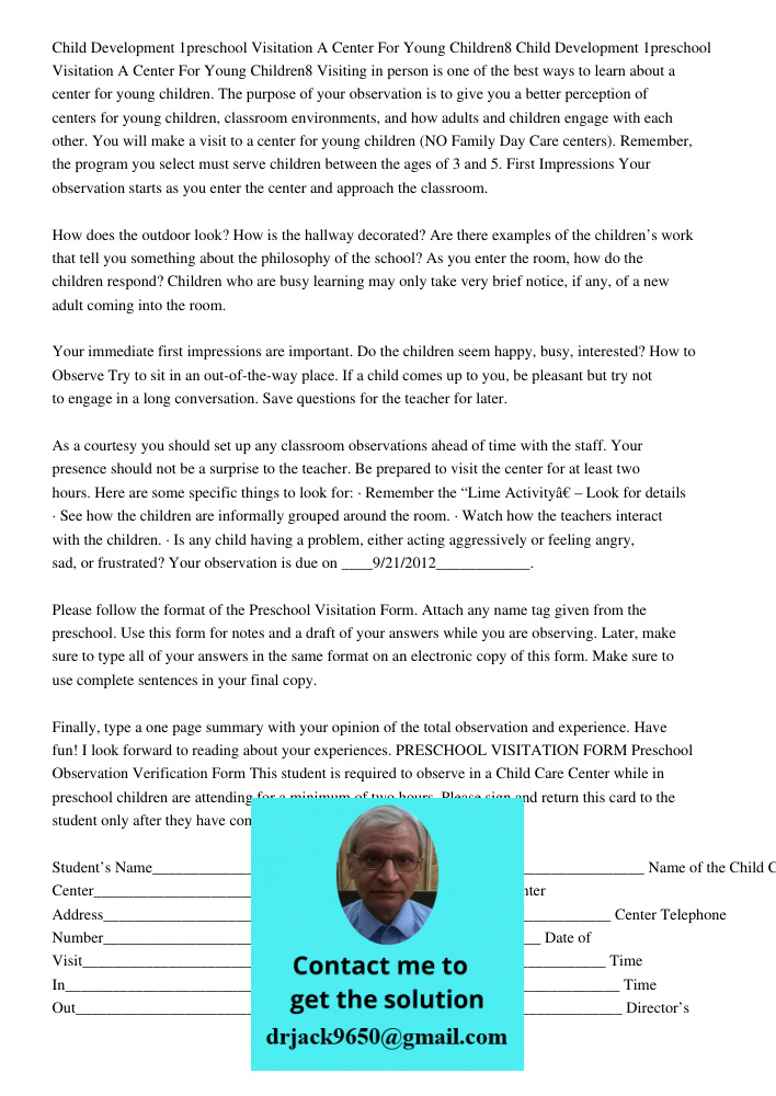 Visiting in person is one of the best ways to learn about a center for young children. The purpose of your observation is to give you a better perception of cen