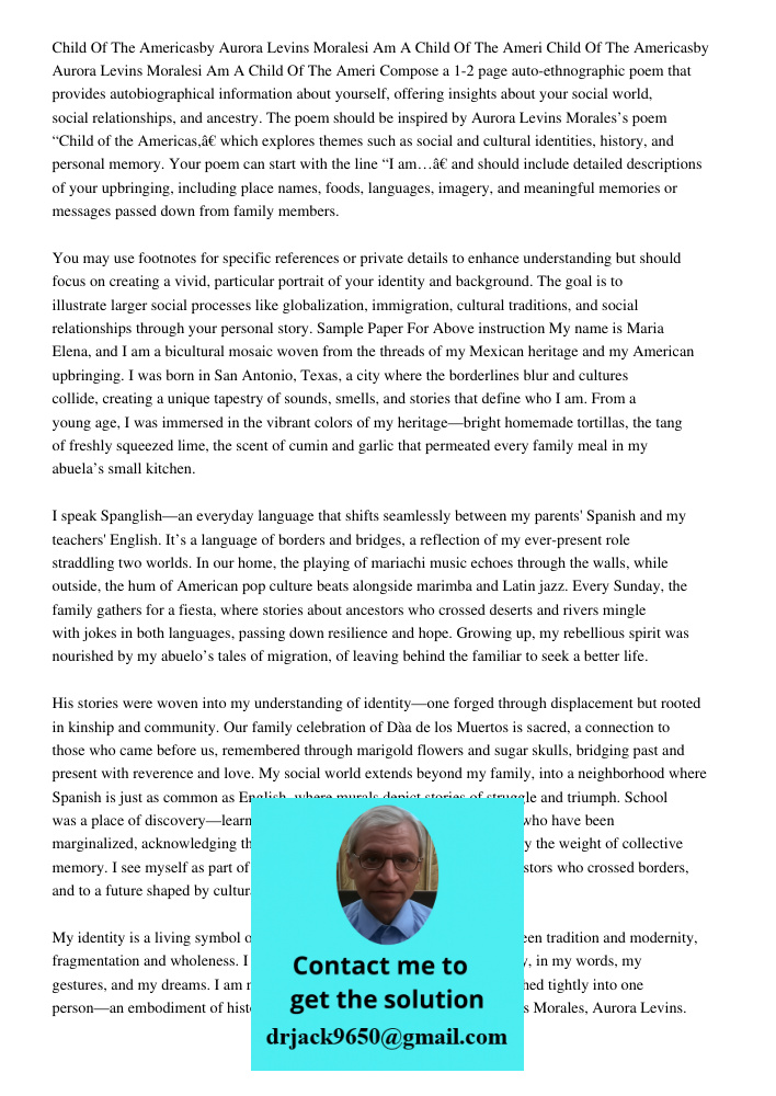 Compose a 1-2 page auto-ethnographic poem that provides autobiographical information about yourself, offering insights about your social world, social relations