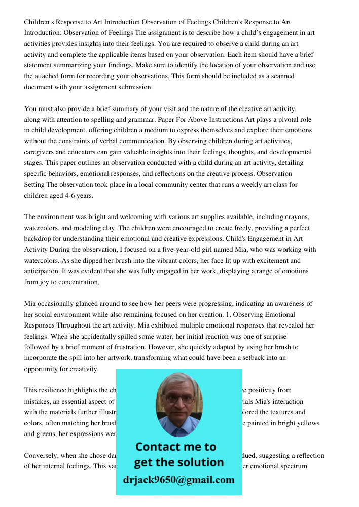 The assignment is to describe how a child’s engagement in art activities provides insights into their feelings. You are required to observe a child during an ar