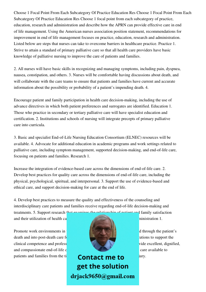 Choose 1 focal point from each subcategory of practice, education, research and administration and describe how the APRN can provide effective care in end of li