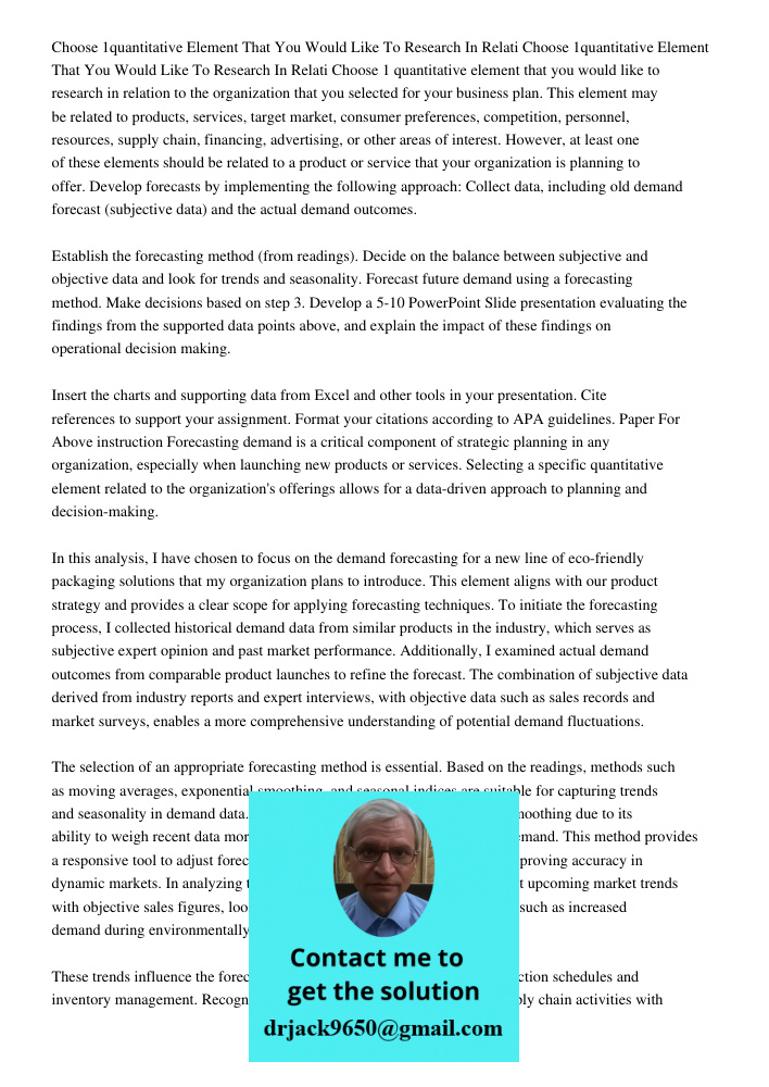 Choose 1 quantitative element that you would like to research in relation to the organization that you selected for your business plan. This element may be rela