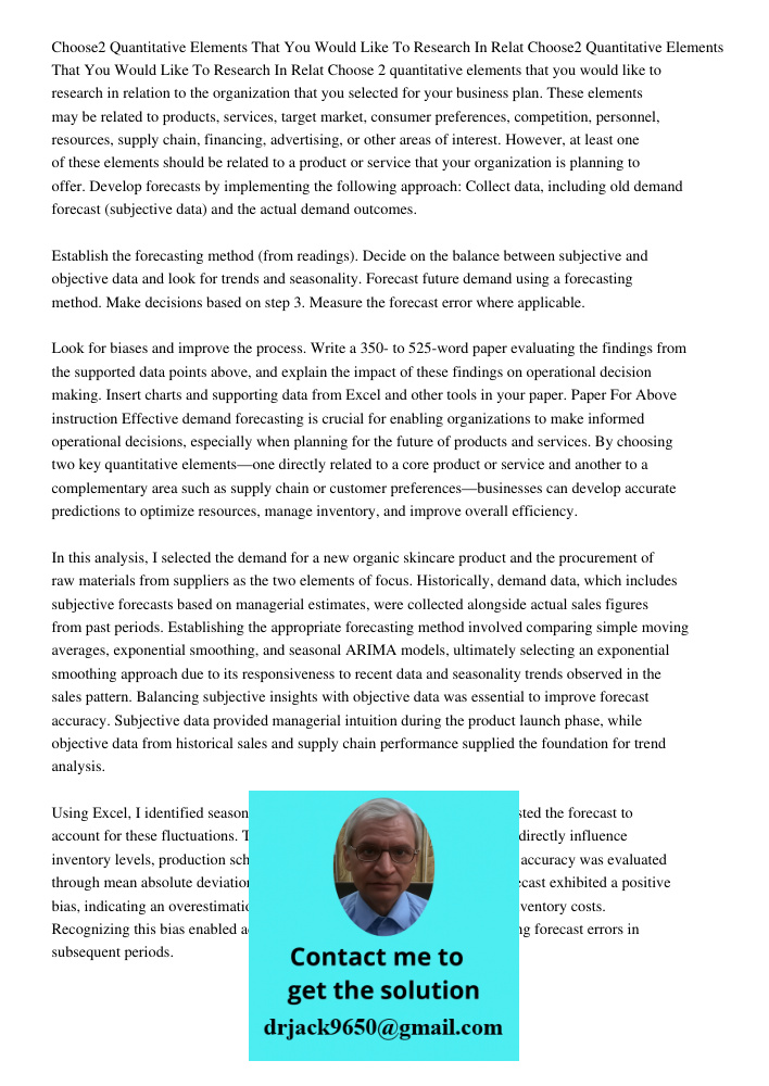 Choose 2 quantitative elements that you would like to research in relation to the organization that you selected for your business plan. These elements may be r