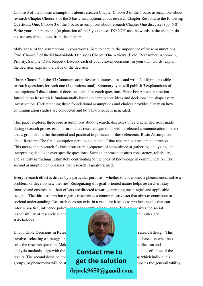 Choose 3 of the 5 basic assumptions about research Chapter Respond to the following Questions. One. Choose 3 of the 5 basic assumptions about research Chapter O
