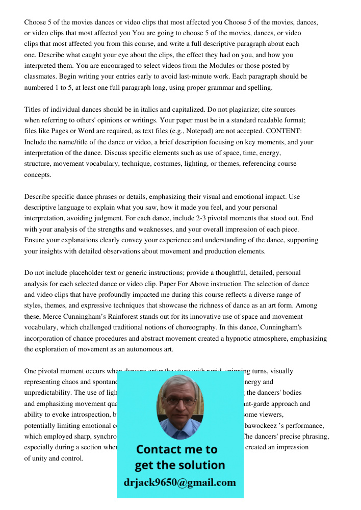 You are going to choose 5 of the movies, dances, or video clips that most affected you from this course, and write a full descriptive paragraph about each one. 