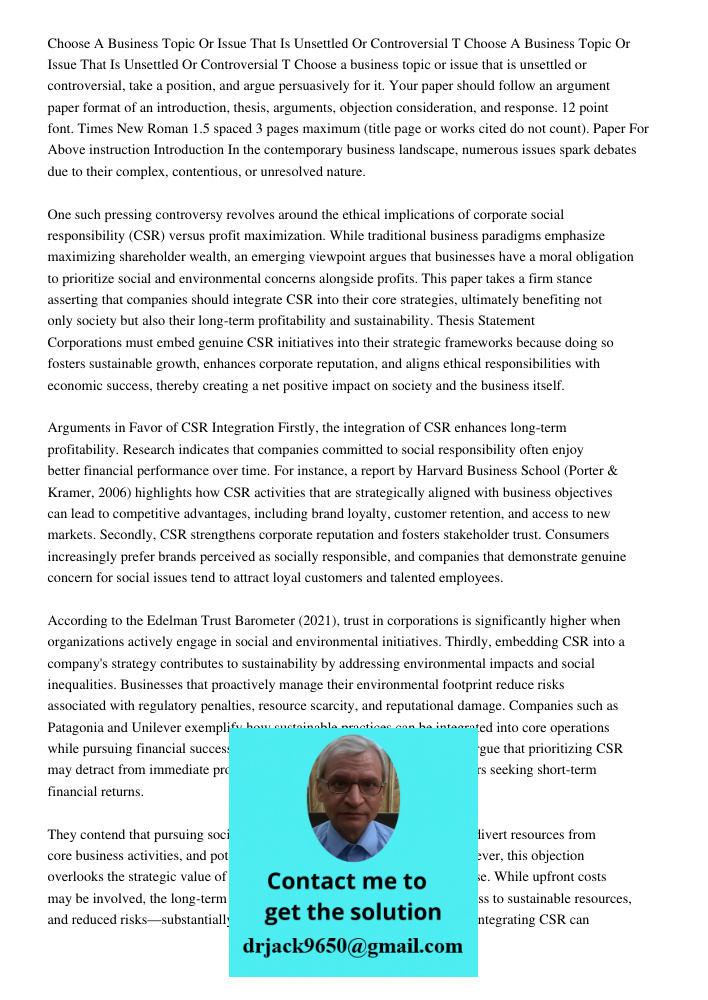 Choose a business topic or issue that is unsettled or controversial, take a position, and argue persuasively for it. Your paper should follow an argument paper 
