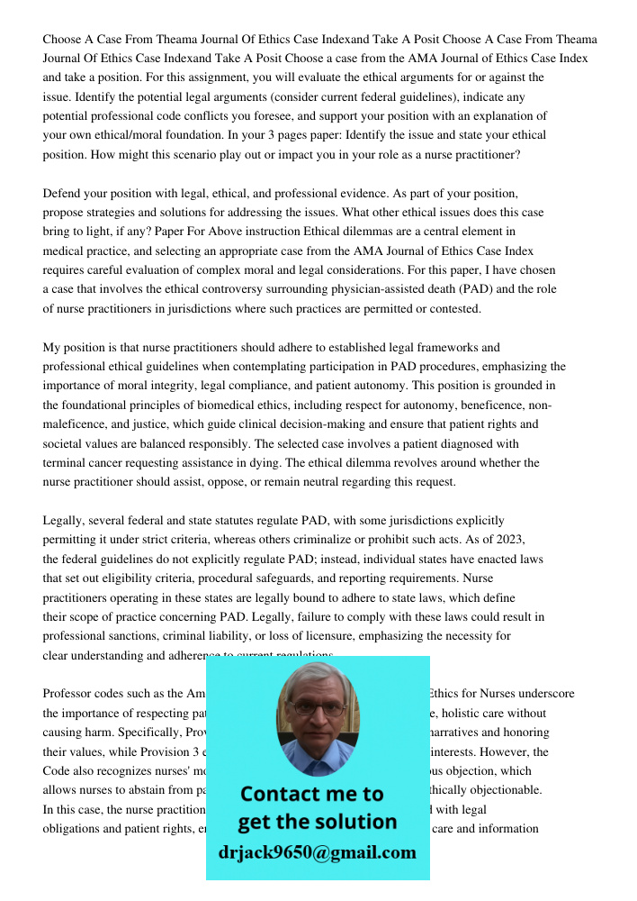 Choose a case from the AMA Journal of Ethics Case Index and take a position. For this assignment, you will evaluate the ethical arguments for or against the iss