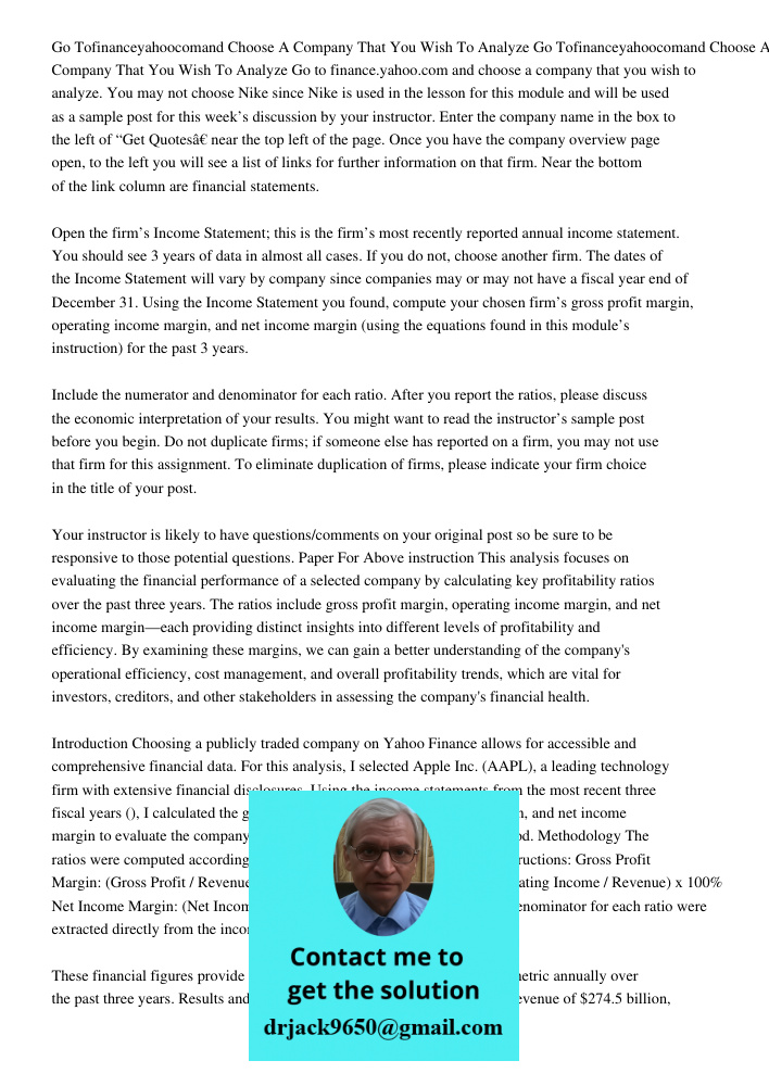 Go to finance.yahoo.com and choose a company that you wish to analyze. You may not choose Nike since Nike is used in the lesson for this module and will be used