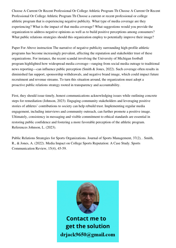 Choose a current or recent professional or college athletic program that is experiencing negative publicity. What type of media coverage are they experiencing? 