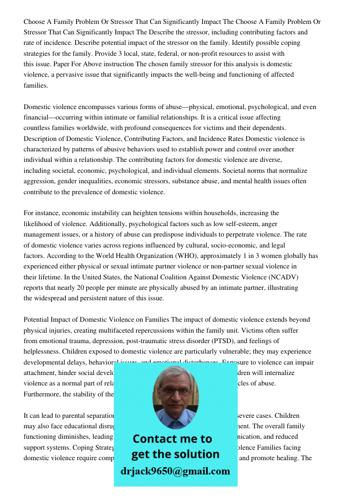 Describe the stressor, including contributing factors and rate of incidence. Describe potential impact of the stressor on the family. Identify possible coping s