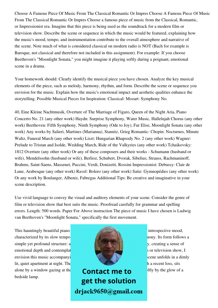 Choose a famous piece of music from the Classical, Romantic, or Impressionist era. Imagine that this piece is being used as the soundtrack for a modern film or 