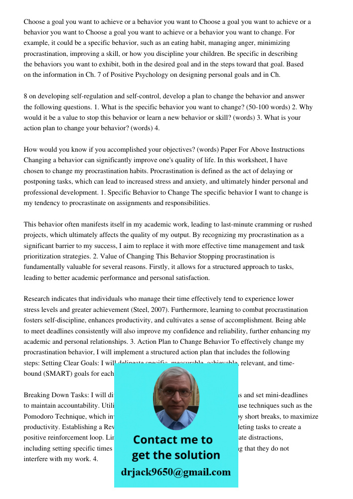 Choose a goal you want to achieve or a behavior you want to change. For example, it could be a specific behavior, such as an eating habit, managing anger, minim