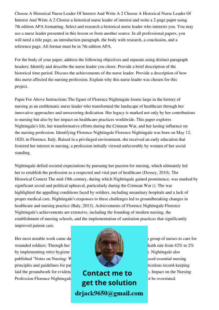 Choose a historical nurse leader of interest and write a 2-page paper using 7th edition APA formatting. Select and research a historical nurse leader who intere