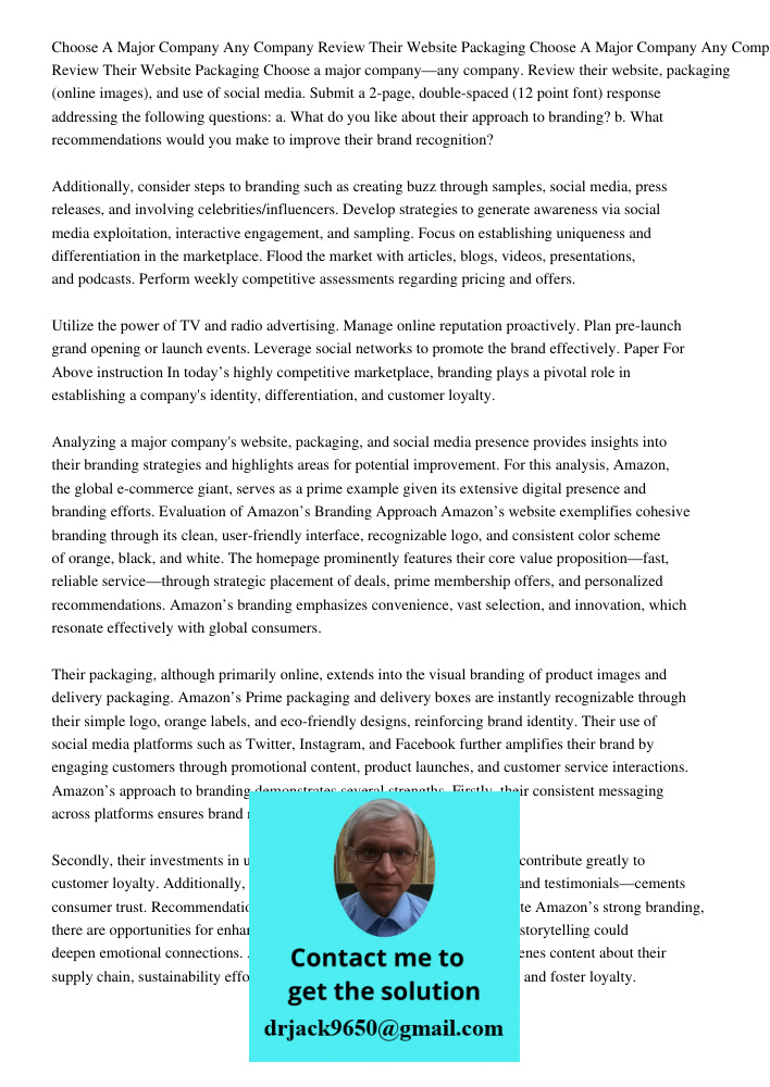 Choose a major company—any company. Review their website, packaging (online images), and use of social media. Submit a 2-page, double-spaced (12 point font) res