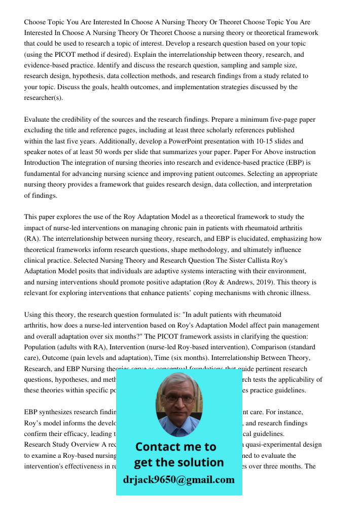 Choose a nursing theory or theoretical framework that could be used to research a topic of interest. Develop a research question based on your topic (using the 
