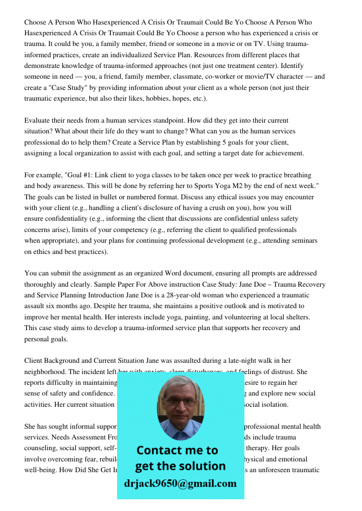 Choose a person who has experienced a crisis or trauma. It could be you, a family member, friend or someone in a movie or on TV. Using trauma-informed practices