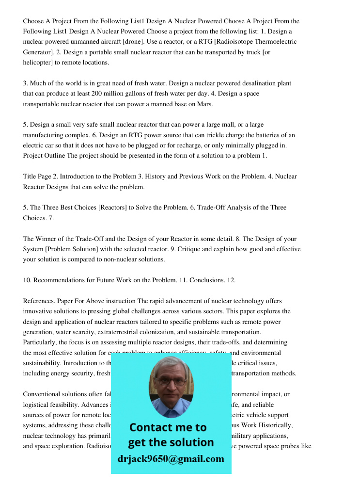 Choose a project from the following list: 1. Design a nuclear powered unmanned aircraft [drone]. Use a reactor, or a RTG [Radioisotope Thermoelectric Generator]