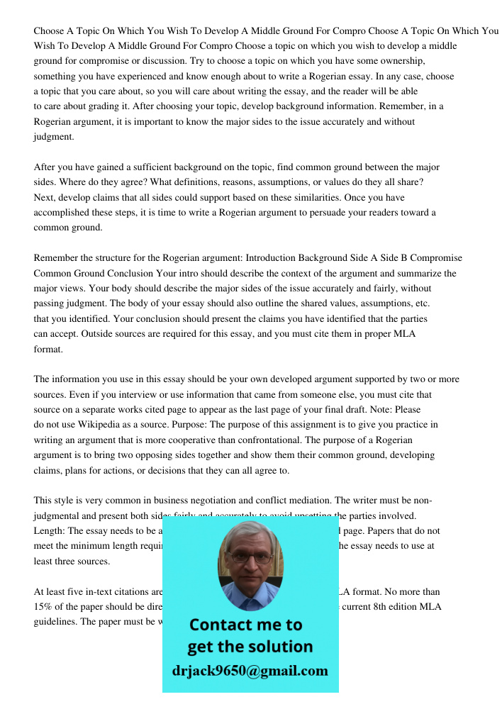 Choose a topic on which you wish to develop a middle ground for compromise or discussion. Try to choose a topic on which you have some ownership, something you 